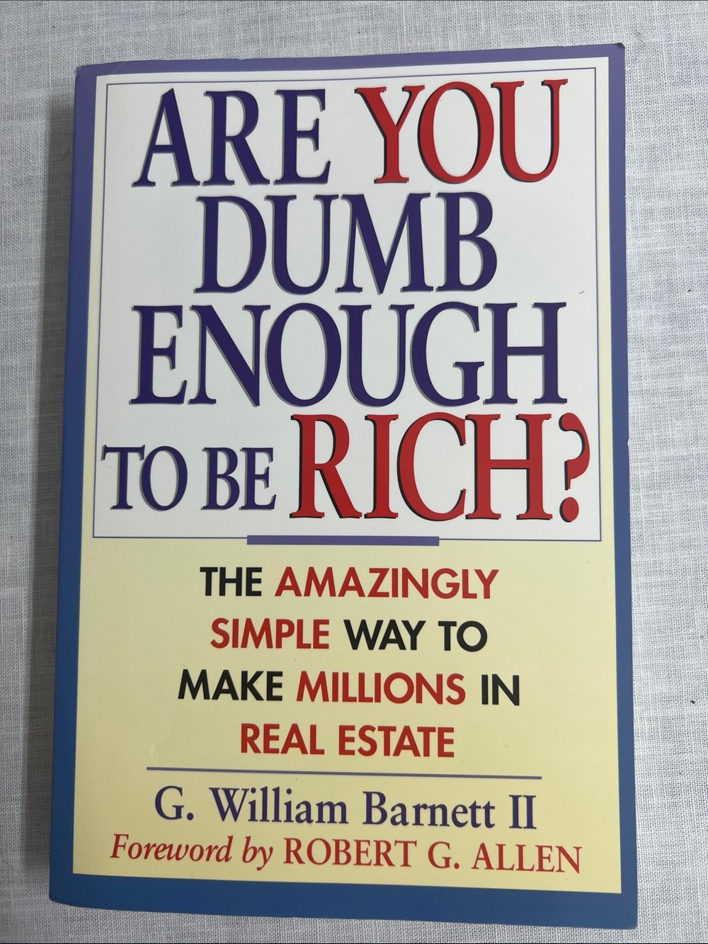 Are You Dumb Enough to Be Rich? Paperback Book NWOT G. William Barnett II